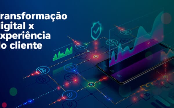 Por que as pessoas e a tecnologia são o combustível para a transformação centrada no cliente