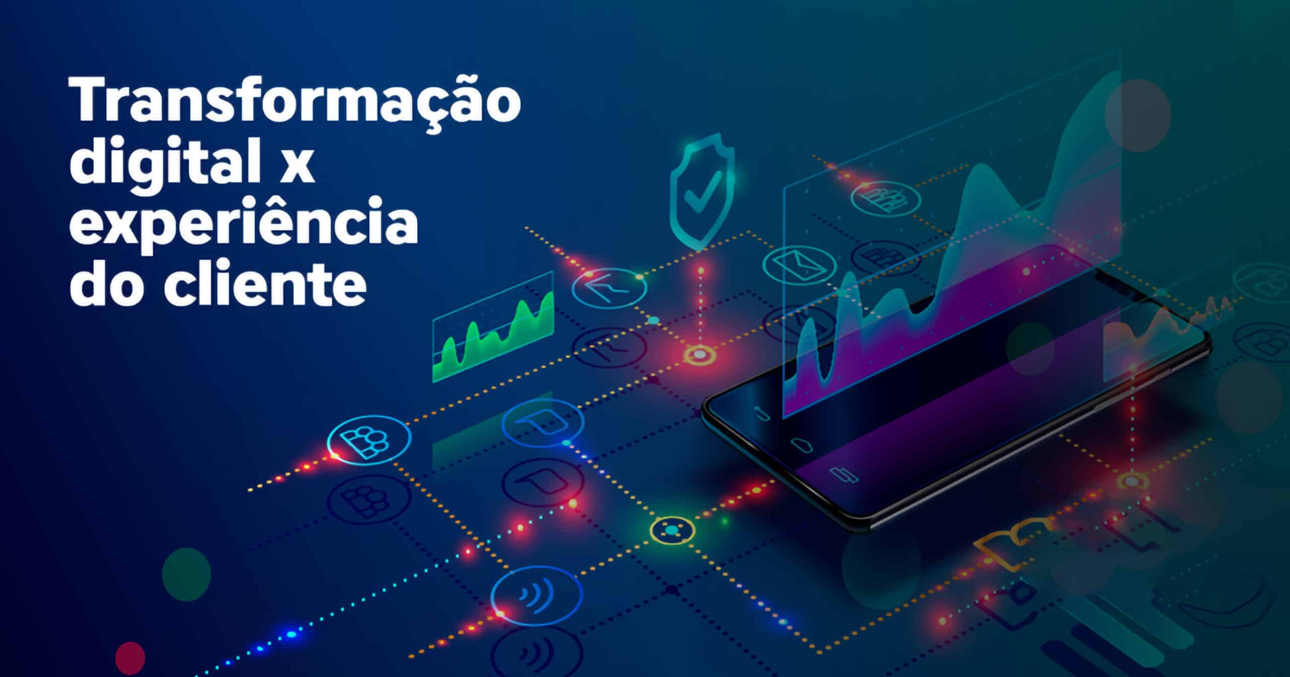 Por que as pessoas e a tecnologia são o combustível para a transformação centrada no cliente